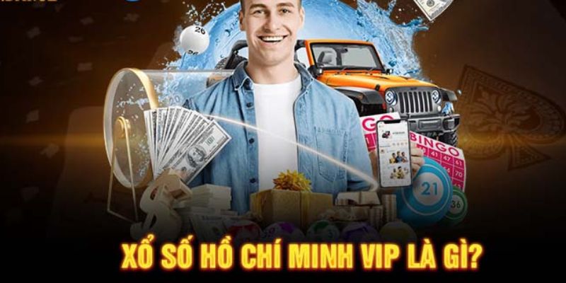 Giới thiệu về xổ số Hồ Chí Minh Vip