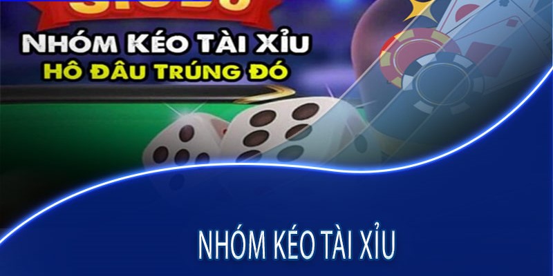 nhóm kéo tài xỉu